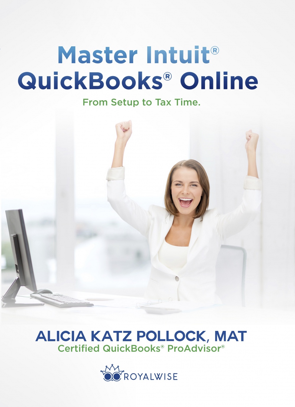 Master QuickBooks Online from Setup to Tax Time