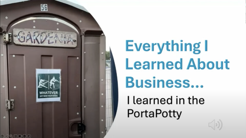 Everything I learned about Business... I learned from a PortaPotty